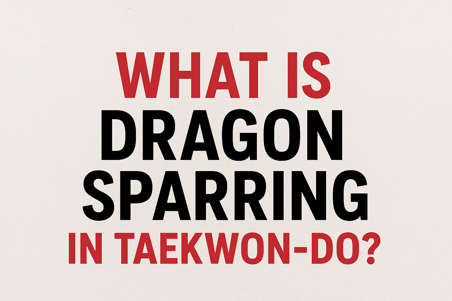 Dragon Sparring Taekwon-Do