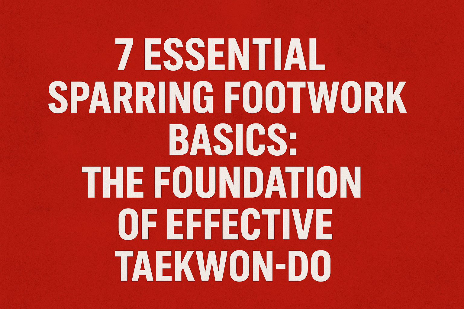 Sparring Footwork Basics Taekwon-Do