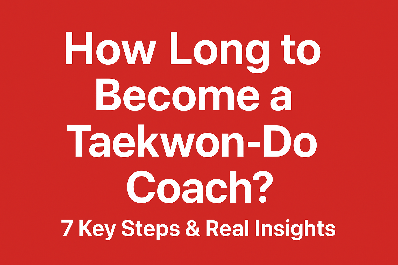 How long to become a Taekwon-Do coach